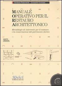 Manuale operativo per il restauro architettonico. Metodologie di intervento per il restauro e la conservazione del patrimonio storico. Con CD-ROM - Stefania Franceschi,Leonardo Germani - copertina