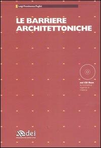 Le barriere architettoniche. Con CD-ROM - Luigi Prestinenza Puglisi - copertina