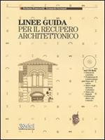 Linee guida per il recupero architettonico. Con CD-ROM