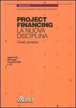 Project financing. La nuova disciplina. Guida operativa