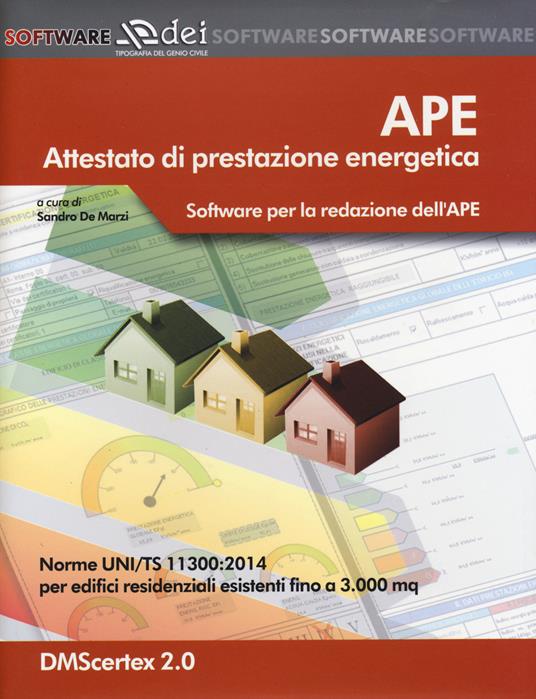 APE. Attestato di prestazione energetica. Software per la redazione dell'APE. Norme UNI/TS 11300:2014 per edifici residenziali esistenti fino a 3.000 mq. Con softwar - copertina