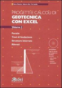 Progetti e calcoli di geotecnica con Excel. Con CD-ROM. Vol. 2: Paratie. Travi di fondazione. Strutture interrate. Rilevati - Marco Mancina,Roberto Nori,Pia Iasello - copertina