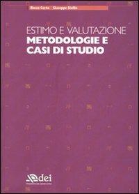 Estimo e valutazione. Metodologie e casi di studio - Rocco Curto,Giuseppe Stellin - copertina