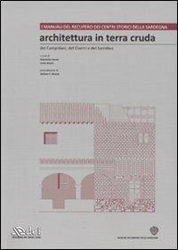 Architettura in terra cruda dei Campidani, del Cixerri e del Sarrabus. Ediz. illustrata. Con CD-ROM. Vol. 1 - copertina