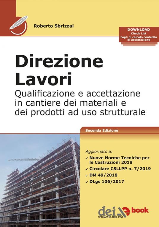 Direzione lavori. Qualificazione ed accettazione in cantiere dei materiali e dei prodotti ad uso strutturale - Roberto Sbrizzai - ebook