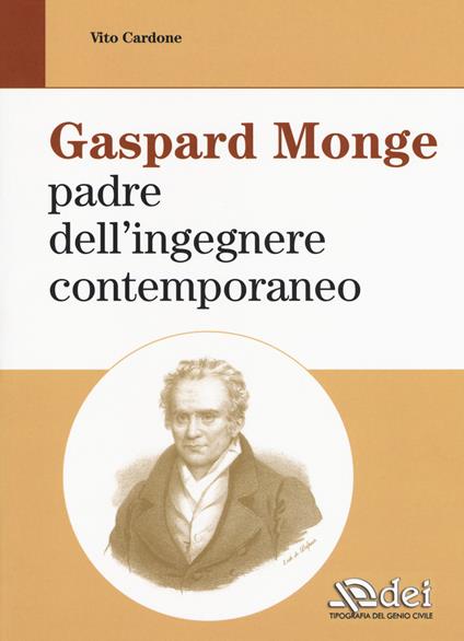 Gaspard Monge padre dell'ingegnere contemporaneo - Vito Cardone - copertina
