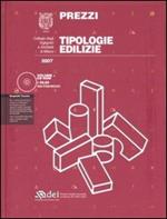 Prezzi tipologie edilizie 2007. Con CD-ROM