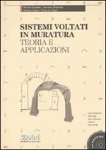 Sistemi voltati in muratura. Teoria e applicazioni. Con CD-ROM