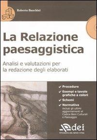 La relazione paesaggistica. Analisi e valutazioni per la redazione degli elaborati. Con CD-ROM - Roberto Banchini - copertina