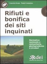 Rifiuti e bonifica dei siti inquinati. Normativa nazionale e comunitaria, giurisprudenza e circolari. Con CD-ROM