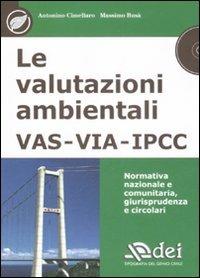 Le valutazioni ambientali VAS, VIA, IPCC. Normativa nazionale e comunitaria, giurisprudenza e circolari. Con CD-ROM - Antonino Cimellaro,Massimo Busà - copertina