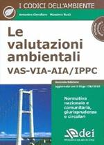 Le valutazioni ambientali. VAS-VIA-AIA/IPPC. Con CD-ROM