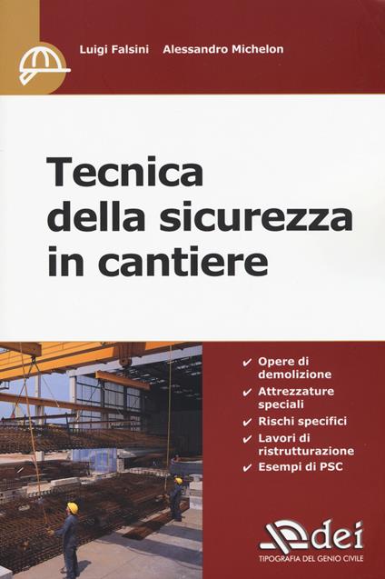 Tecnica della sicurezza in cantiere - Luigi Falsini,Alessandro Michelon - copertina