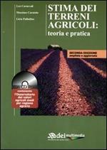Stima dei terreni agricoli: teoria e pratica. Con CD-ROM
