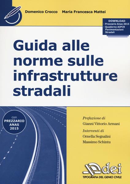 Guida alle norme sulle infrastrutture stradali. Con aggiornamento online - Domenico Crocco,Maria Francesca Mattei - copertina