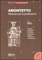 Architetto. Manuale per la professione. Con CD-ROM