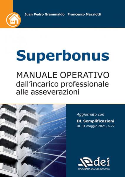 Superbonus. Manuale operativo dall'incarico professionale alle asseverazioni - Juan Pedro Grammaldo,Francesco Mazziotti - copertina