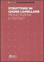 Strutture in legno lamellare. Progettazione e calcolo