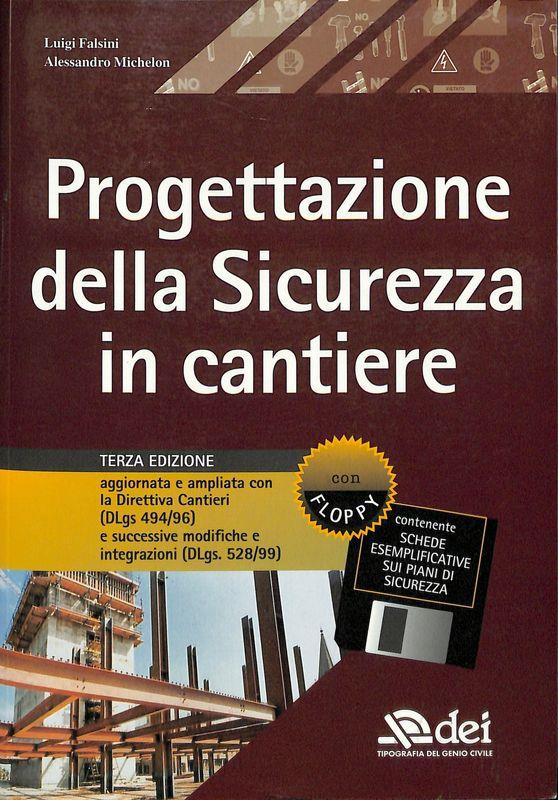 Progettazione della sicurezza in cantiere. Con floppy disk