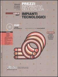 Prezzi informativi dell'edilizia. Impianti tecnologici. Luglio 2007. Con CD-ROM - copertina