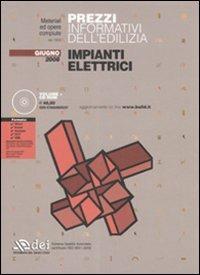 Prezzi informativi dell'edilizia. Impianti elettrici. Giugno 2008. Con CD-ROM - copertina