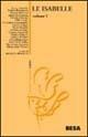Libro Le Isabelle. Dal Teatro della Maddalena alla Isabella Andreini. Vol. 1 