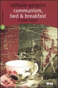 Communism, bed & breakfast e altre storie - Raffaele Gorgoni - copertina