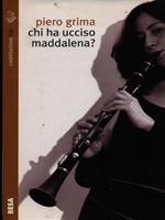 Chi ha ucciso Maddalena?