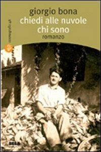 Chiedi alle nuvole chi sono - Giorgio Bona - copertina