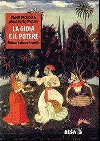 La gioia e il potere. Musica e danza in India - Paolo Pacciolla - copertina