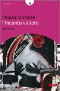 L'incanto violato - Chiara Lanzone - copertina