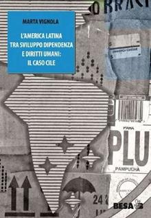 L'America Latina tra sviluppo dipendenza e diritti umani: il caso Cile
