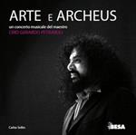 Arte e Archeus. Un concerto musicale del maestro Gino Gerardo Petraroli