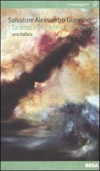 La danza dell'amore sommerso. Una ballata - Salvatore A. Giannino - copertina