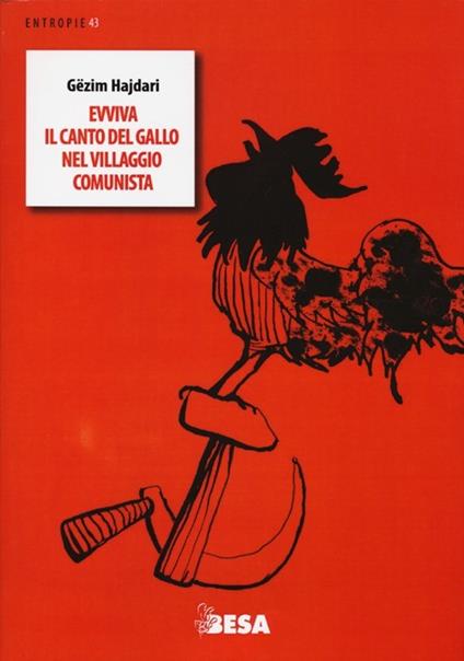 Evviva il canto del gallo nel villaggio comunista. Testo albanese a fronte - Gëzim Hajdari - copertina