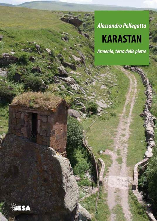 Karastan. Armenia, terra delle pietre - Alessandro Pellegatta - copertina