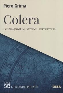 Colera. Scienza, storia, costume, letteratura