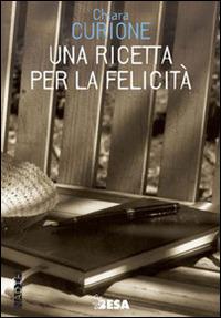 Una ricetta per la felicità - Chiara Curione - copertina