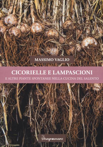 Cicorielle e lampascioni e altre piante spontanee nella cucina del Salento - Massimo Vaglio - copertina