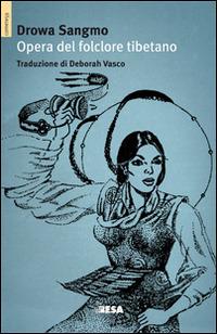 Drowa Sangmo. Opera del folclore tibetano