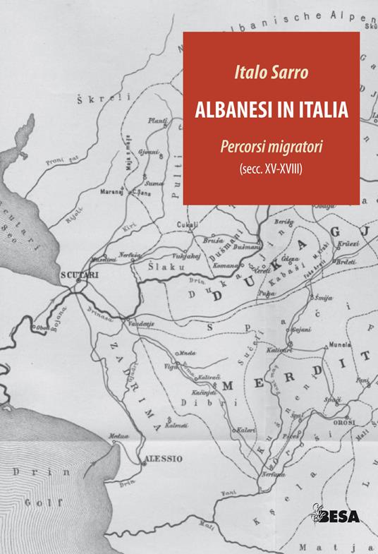 Albanesi in Italia. Percorsi migratori (secc.XV-XVIII) - Italo Sarro - copertina