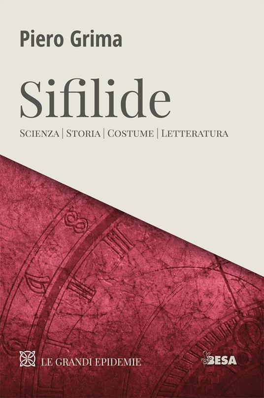 Sifilide. Scienza, storia, costume, letteratura - Piero Grima - copertina