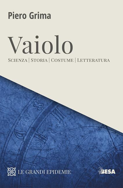 Vaiolo. Scienza, storia, costume, letteratura - Piero Grima - copertina