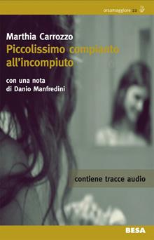 Piccolissimo compianto all'incompiuto. Con CD Audio