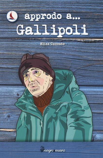 Approdo a... Gallipoli - Elisa Cazzato - copertina
