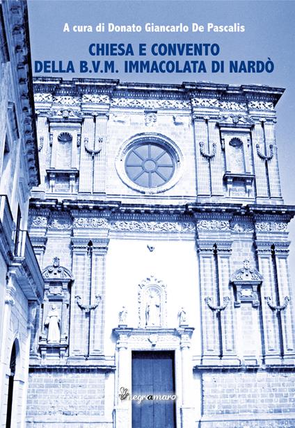Chiesa e Convento della B.V.M. Immacolata di Nardò - copertina