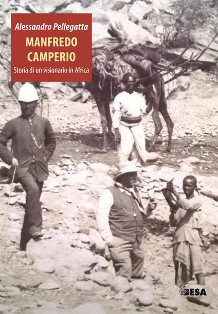 Manfredo Camperio. Storia di un visionario in Africa - Alessandro Pellegatta - copertina