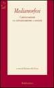 Mediamorfosi. Conversazioni su comunicazione e società