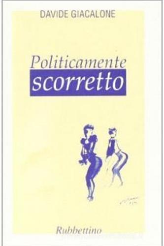 Politicamente scorretto - Davide Giacalone - copertina