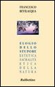 Libro Elogio dello stupore. Estetica, sacralità, etica della natura Francesco Bevilacqua